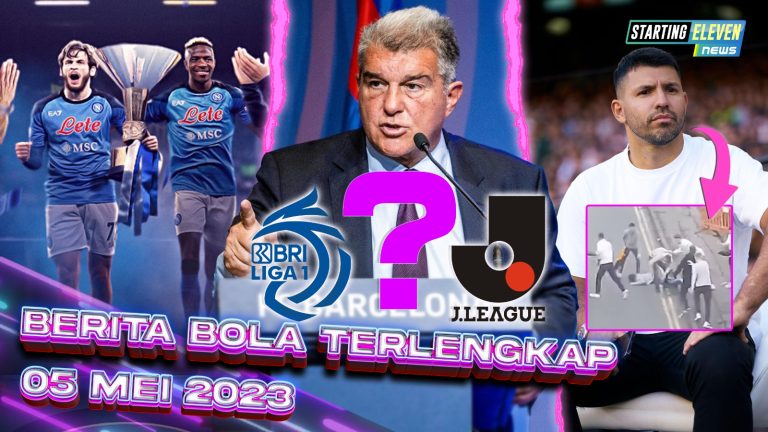 Berita Bola Terbaru 5 Mei 2023 – Starting Eleven News