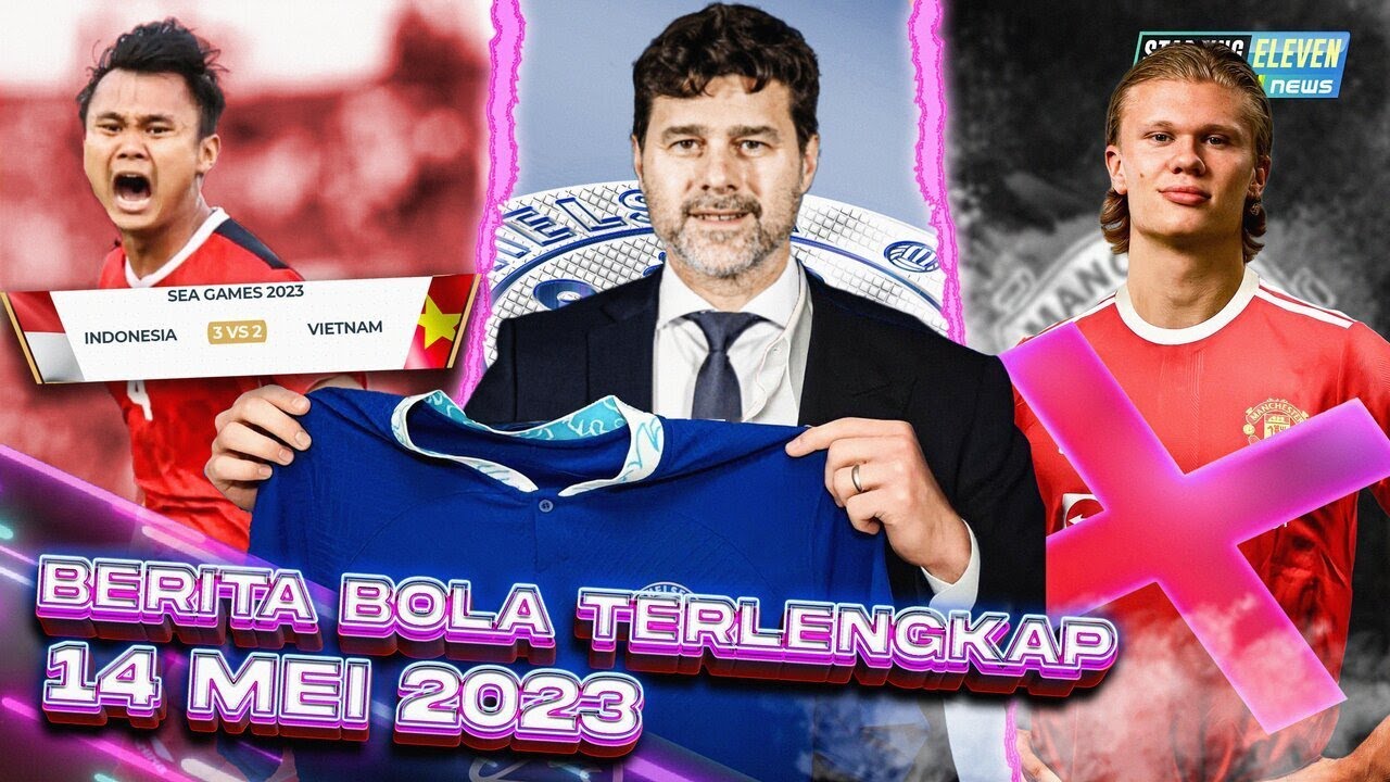 DEAL! Pochettino Tukangi Chelsea 😱 10 Pemain Indonesia HAJAR Vietnam 🥳 Blunder MU Tolak Haaland
