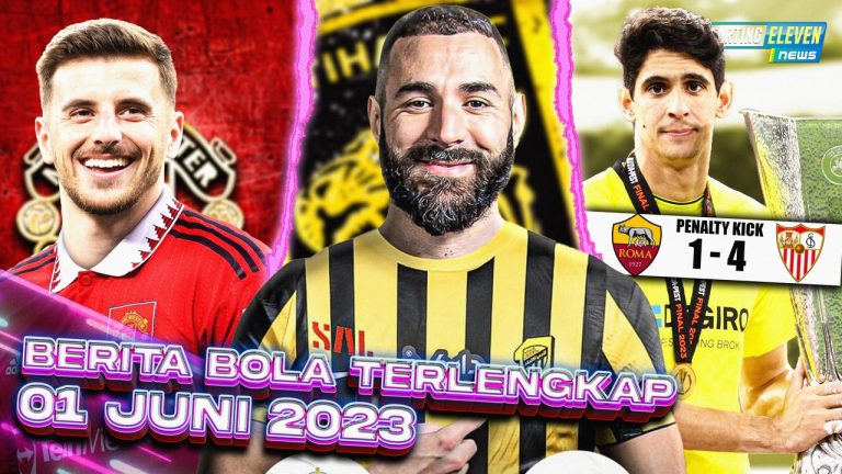 Berita Bola Terbaru 1 Juni 2023 – Starting Eleven News