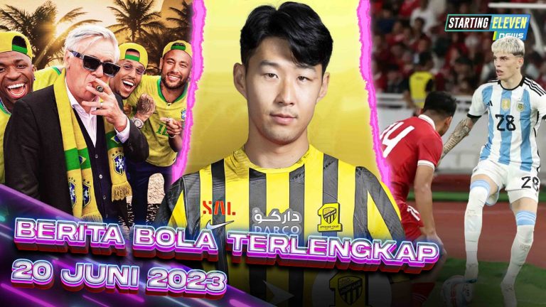 Berita Bola Terbaru 20 Juni 2023 – Starting Eleven News