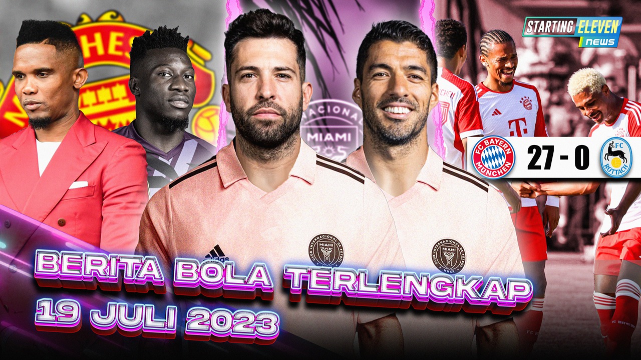 RESMI! Alba dan Suarez ke Miami - PARAH! Eto'o Hancurin Karir Calon Kiper MU - Bayern Menang 27-0