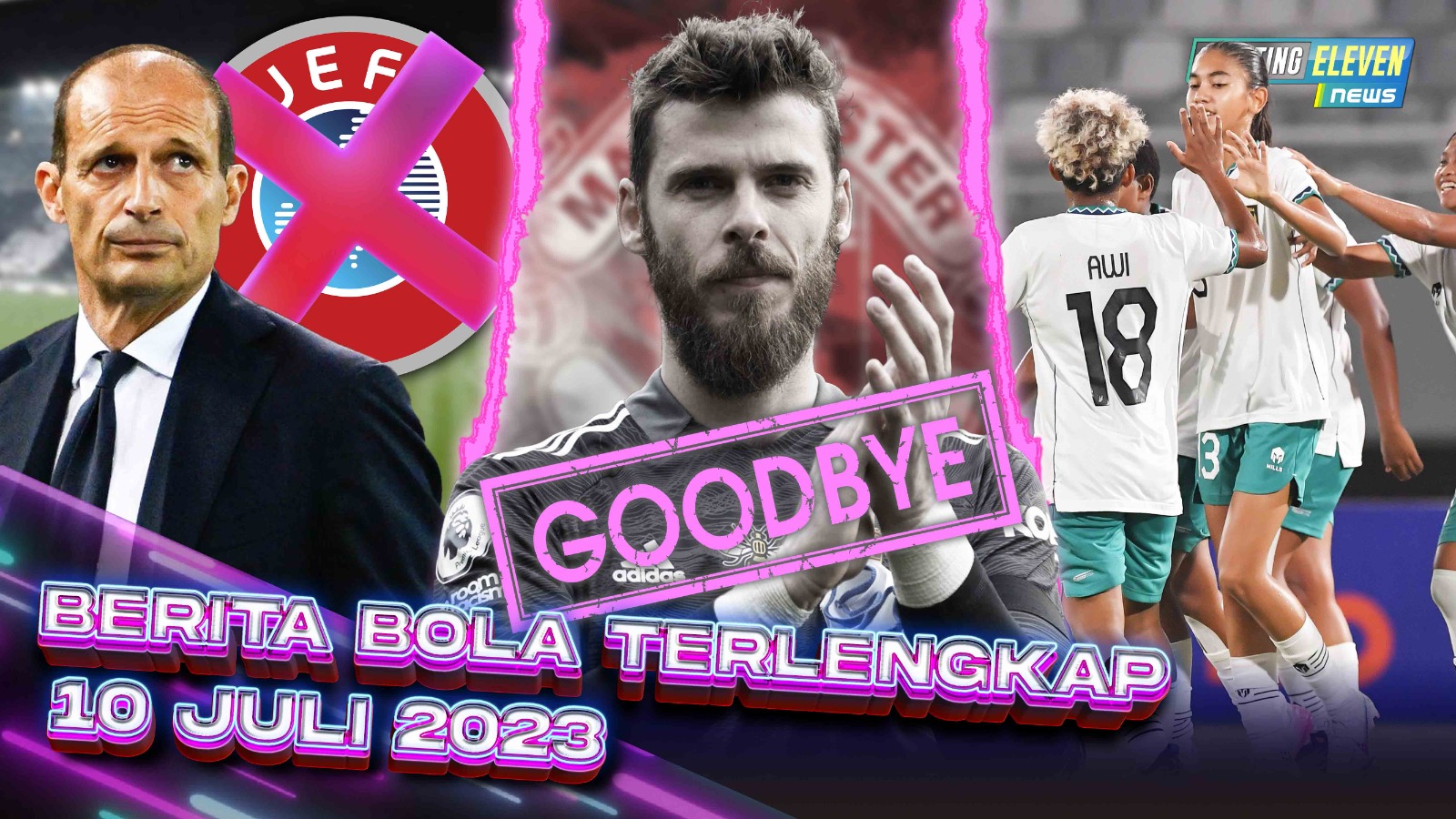 SUKURIN! Juve Nggak Bisa Main di Eropa - De Gea Tinggalkan MU - Prestasi Hebat Timnas Putri