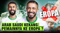 Mengapa Tidak Banyak Pemain Arab Saudi Bermain di Eropa