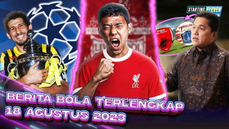 Erick ANCAM PSM dan Persija - Juara Liga Arab Main di UCL - Liverpool ANGKUT Pemain Jepang