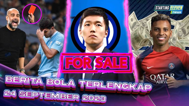 Berita Bola Terbaru 24 September 2023 – Starting Eleven News
