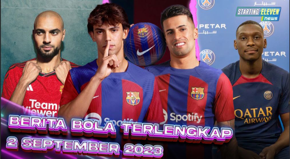 Fantastis! Felix dan Cancelo RESMI ke Barca - MU Angkut Amrabat - Sah, PSG Rekrut Kolo Muani