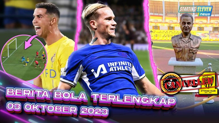 Berita Bola Terbaru 3 Oktober 2023 – Starting Eleven News