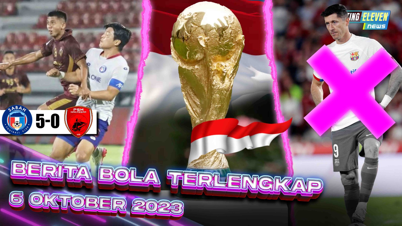 ]INDONESIA Tuan Rumah PILDUN 2034 - PSM MEMALUKAN di Piala AFC - Barca Kehilangan Lewy