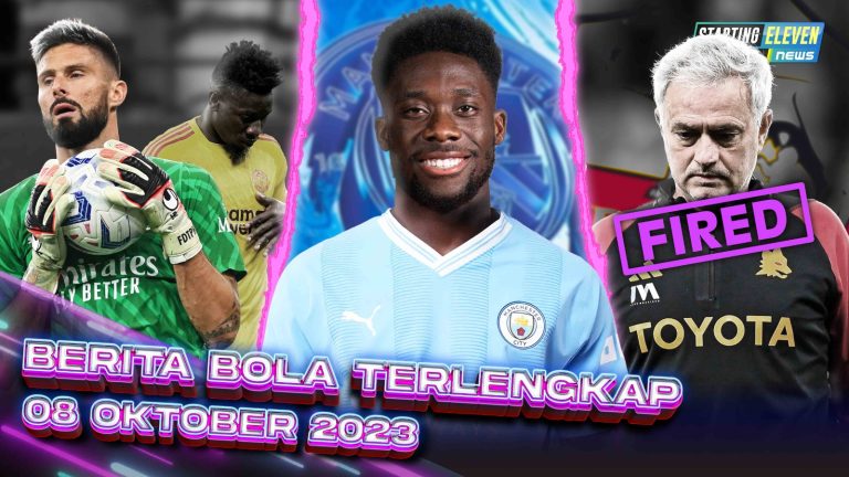 Berita Bola Terbaru 8 Oktober 2023 – Starting Eleven News