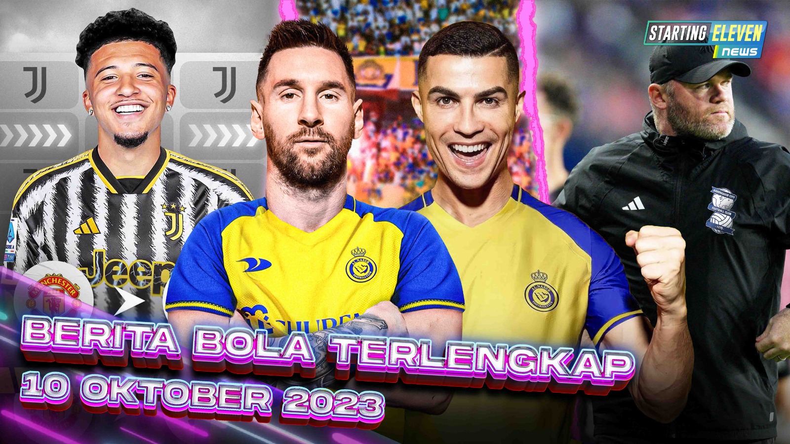Sancho GABUNG Juve - Rooney LATIH Birmingham - Lionel Messi Merapat ke Liga Saudi