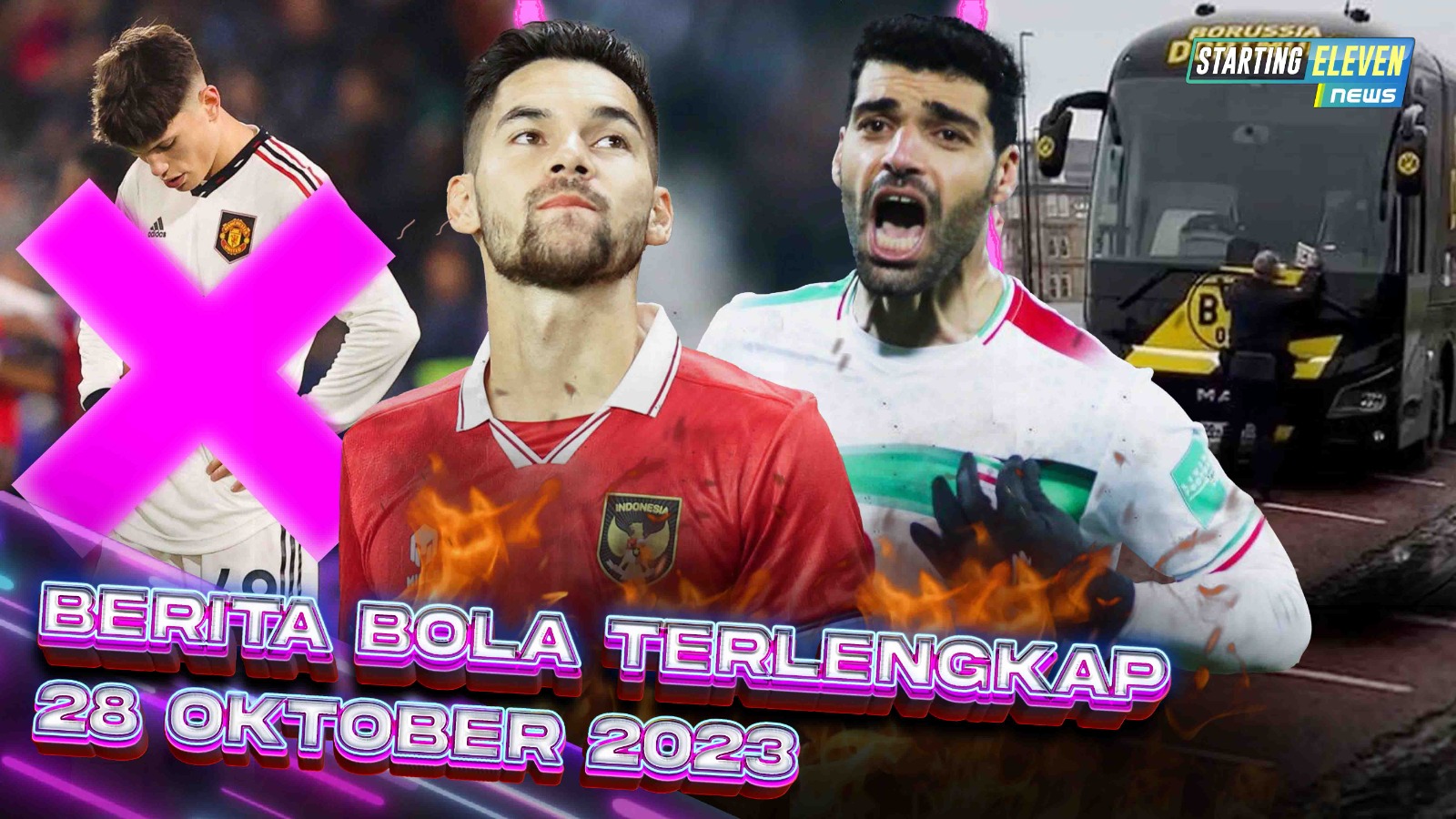 Indonesia HADAPI Iran - Garnacho DISANKSI FA - Parkir Bus, Dortmund Kena Denda