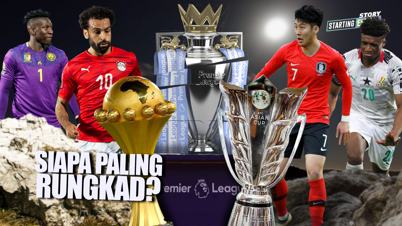 Piala Asia, AFCON, dan Rungkadnya Tim-Tim Liga Inggris
