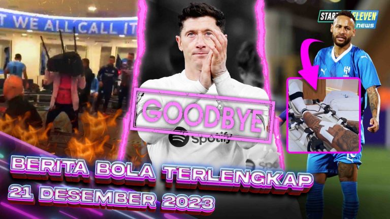 Berita Bola Terbaru 21 Desember 2023 – Starting Eleven News