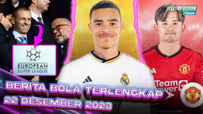 Berita Bola Terbaru 22 Desember 2023 – Starting Eleven News
