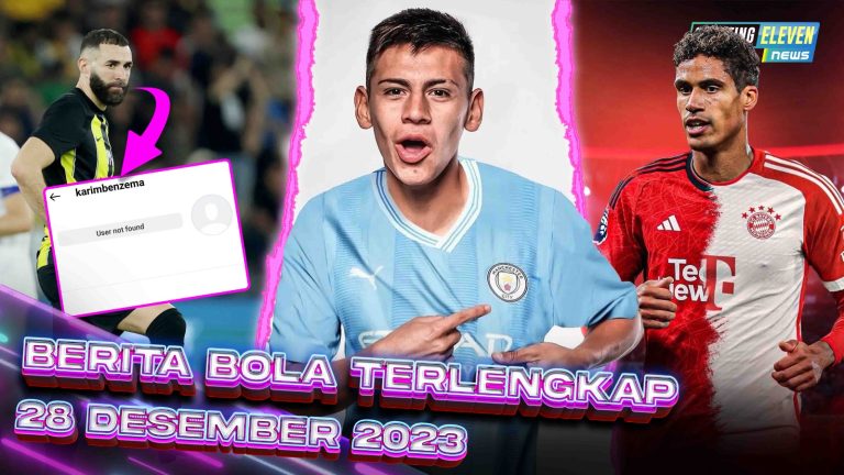 Berita Bola Terbaru 28 Desember 2023 – Starting Eleven News
