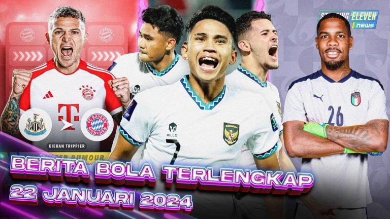 Berita Bola Terbaru 22 Januari 2024 – Starting Eleven News