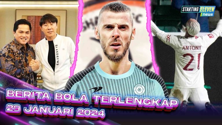 De Gea JOIN Al-Shabab - HORE! Antony Akhirnya Cetak Gol - Kontrak STY Diperpanjang