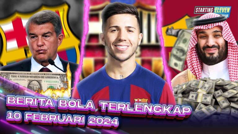 Berita Bola Terbaru 10 Februari 2024 – Starting Eleven News
