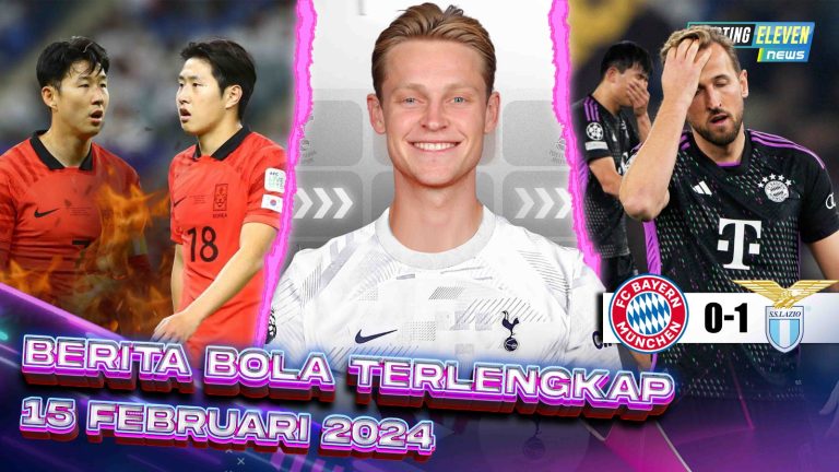 Berita Bola Terbaru 13 Februari 2024 – Starting Eleven News