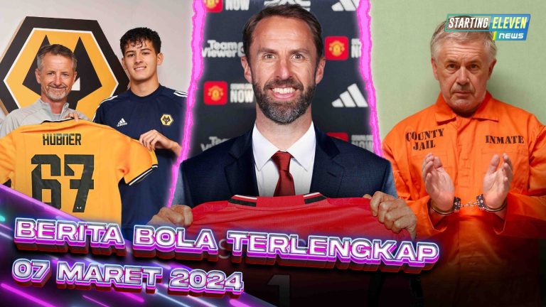 Ancelotti TERANCAM BUI - LAH KOCAK! MU Dilatih Southgate? - KEREN! Hubner Masuk Tim Utama Wolves