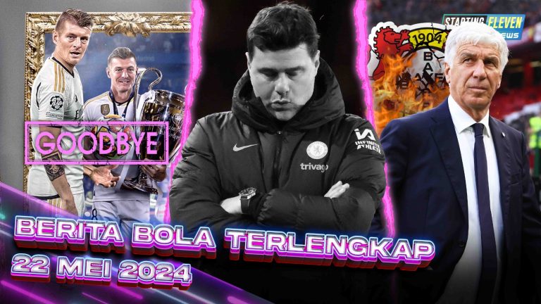 Berita Bola Terbaru 22 Mei 2024 – Starting Eleven News