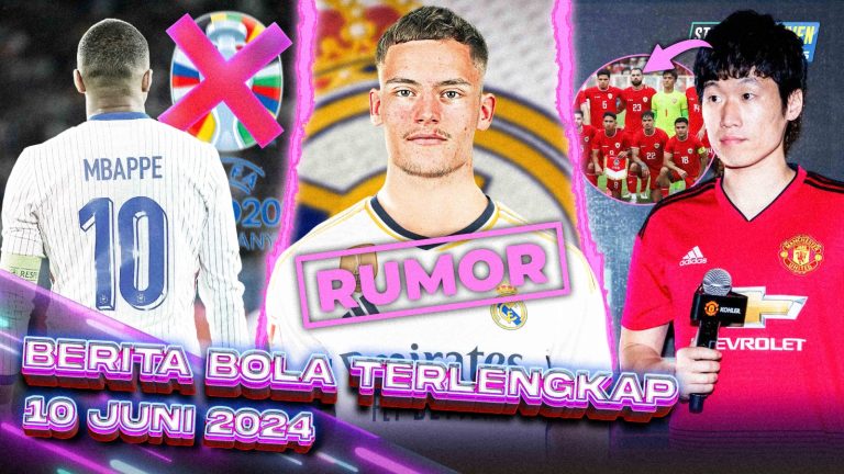 Berita Bola Terbaru 10 Juni 2024 – Starting Eleven News
