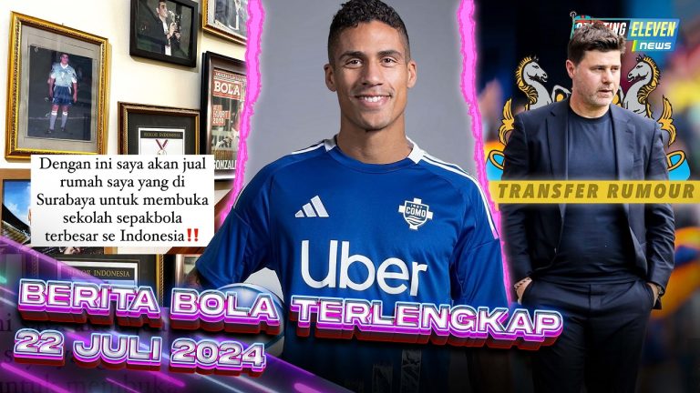 Berita Bola Terbaru 22 Juli 2024 – Starting Eleven News