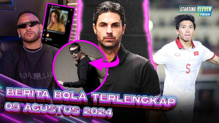 Berita Bola Terbaru 9 Agustus 2024 – Starting Eleven News