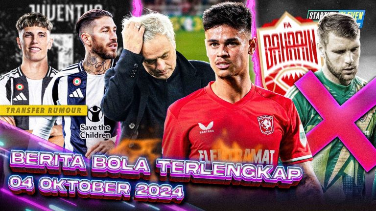 Berita Bola Terbaru 4 Oktober 2024 – Starting Eleven News