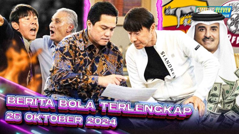 Berita Bola Terbaru 26 Oktober 2024 – Starting Eleven News