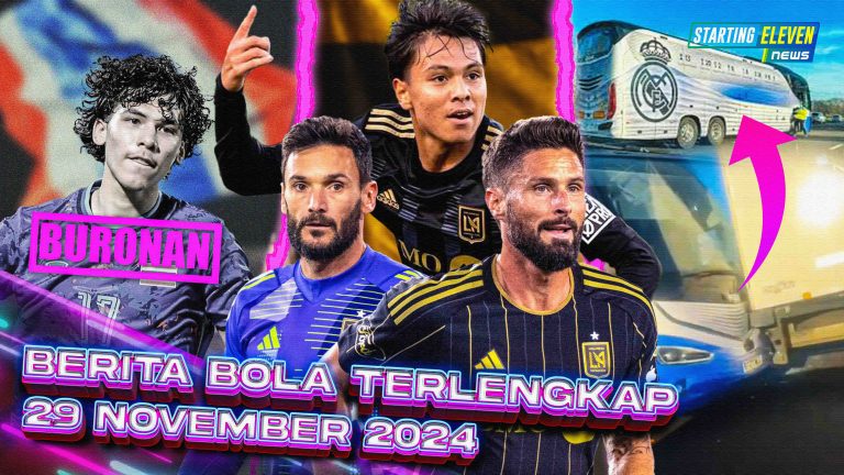 Berita Bola Terbaru 29 November 2024 – Starting Eleven News