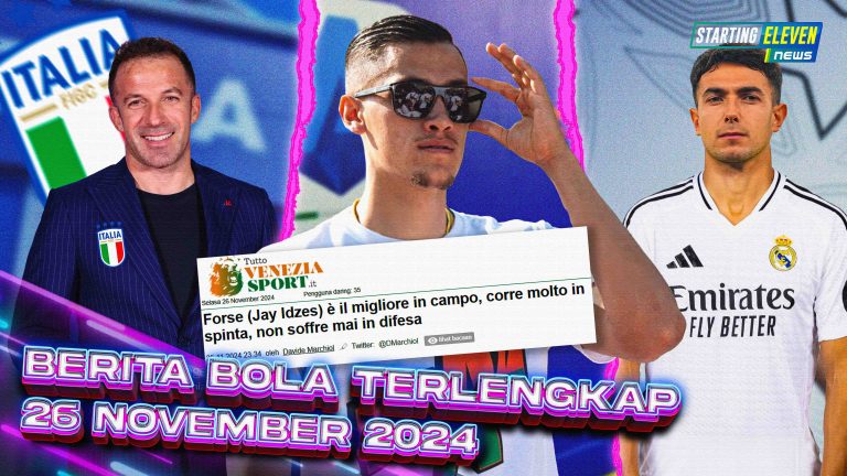 Berita Bola Terbaru 26 November 2024 – Starting Eleven News