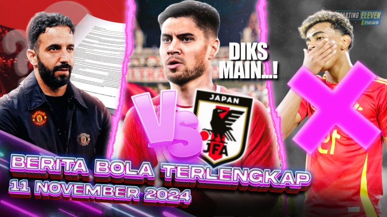Berita Bola Terbaru 11 November 2024 – Starting Eleven News