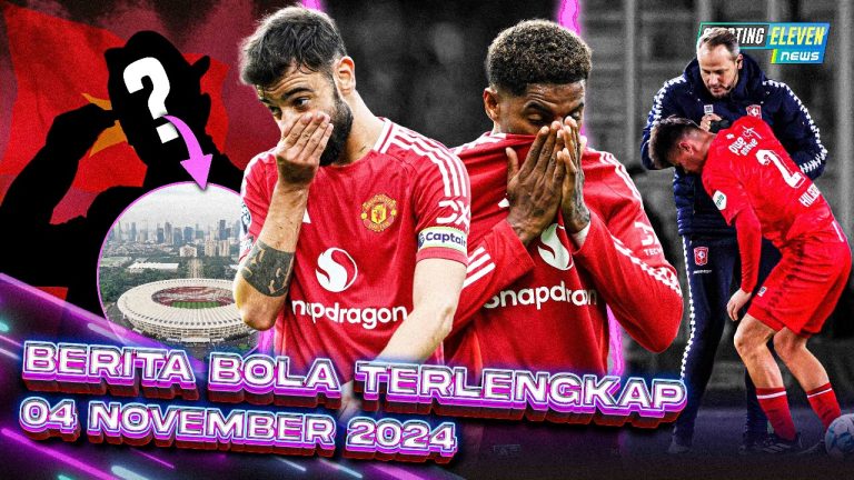 Berita Bola Terbaru 4 November 2024 – Starting Eleven News