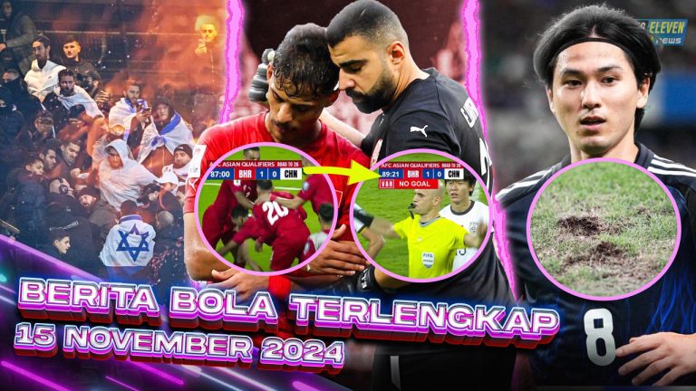 Berita Bola Terbaru 15 November 2024 – Starting Eleven News
