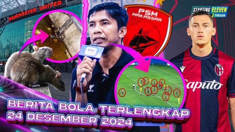 Berita Bola Terbaru 24 Desember 2024 – Starting Eleven News
