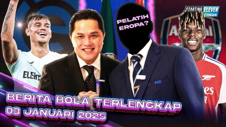 Berita Bola Terbaru 3 Januari 2025 – Starting Eleven News