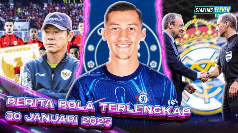 Berita Bola Terbaru 30 Januari 2025 – Starting Eleven News