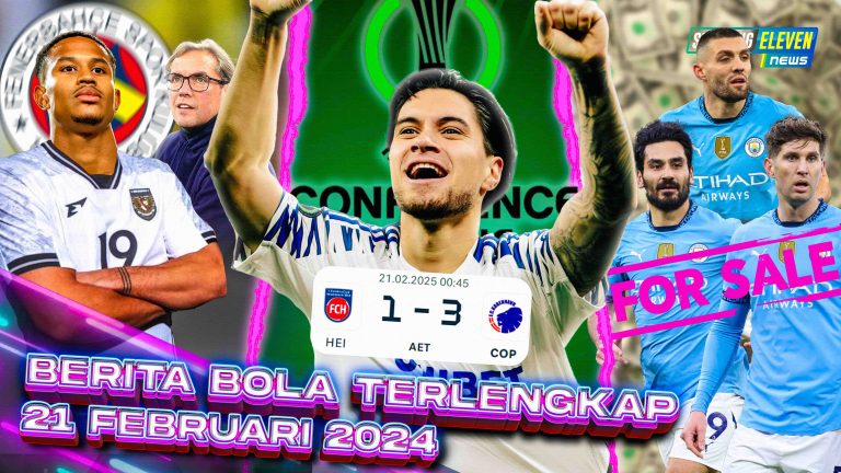 Berita Bola Terbaru 21 Feburari 2025 – Starting Eleven News