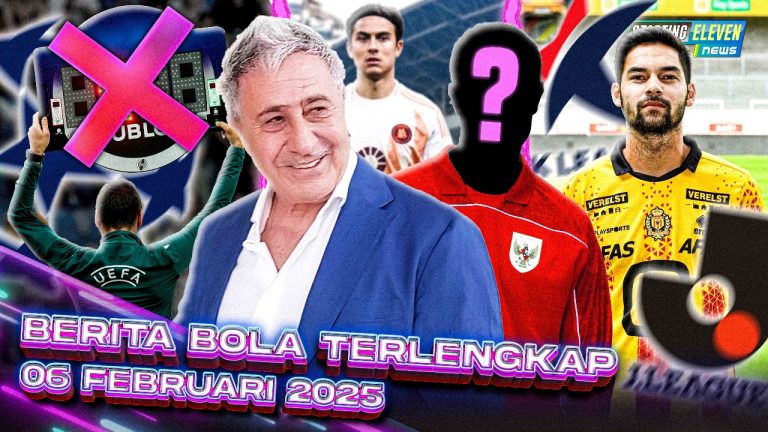 Berita Bola Terbaru 6 Februari 2025 – Starting Eleven News