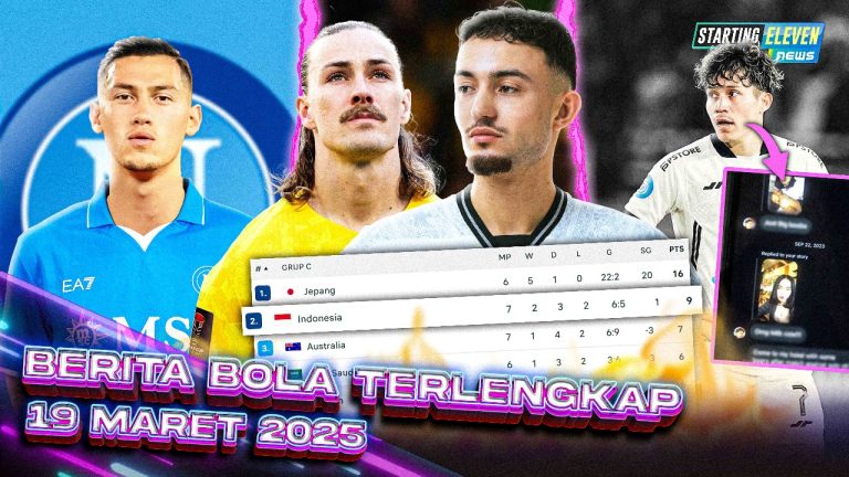 Berita Bola Terbaru 19 Maret 2025 – Starting Eleven News