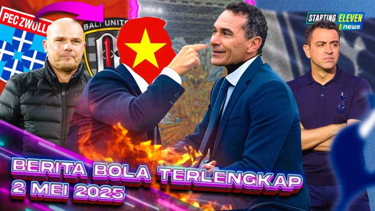 Berita Bola Terbaru 2 Mei 2025 – Starting Eleven News