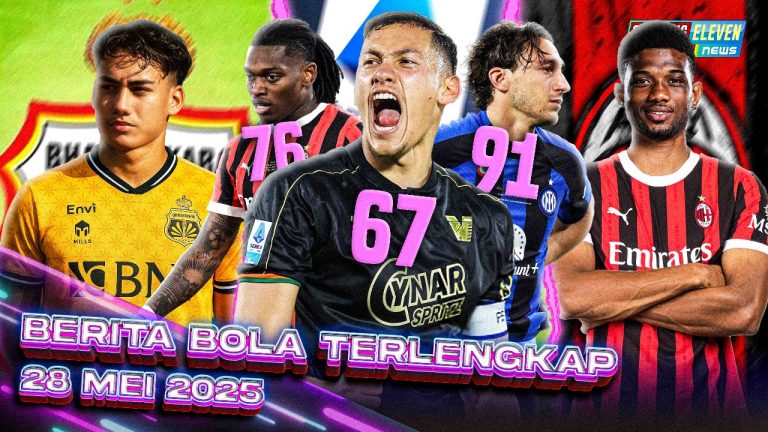 Berita Bola Terbaru 28 Mei 2025 – Starting Eleven News