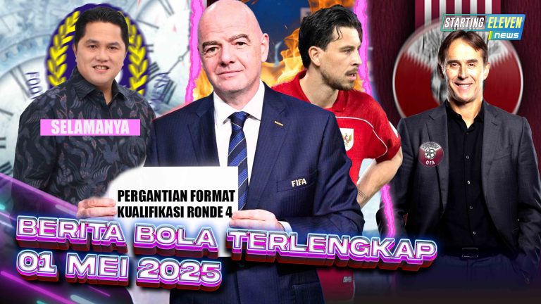 Berita Bola Terbaru 01 Mei 2025 – Starting Eleven News