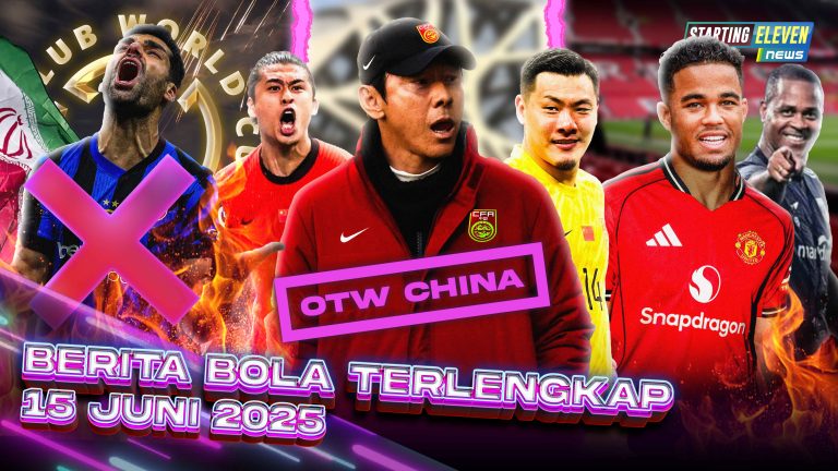 Berita Bola Terbaru 15 Juni 2025 – Starting Eleven News
