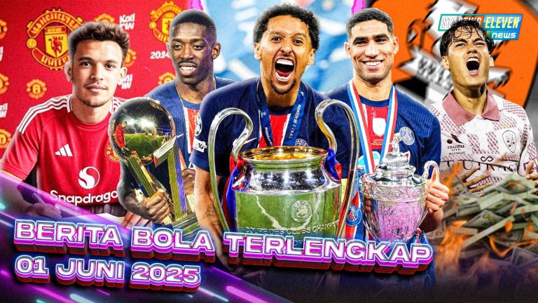 Berita Bola Terbaru 1 Juni 2025 – Starting Eleven News