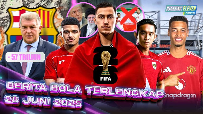 Berita Bola Terbaru 28 Juni 2025 – Starting Eleven News