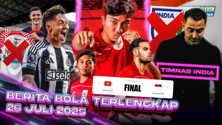 Berita Bola Terbaru 26 Juli 2025 – Starting Eleven News