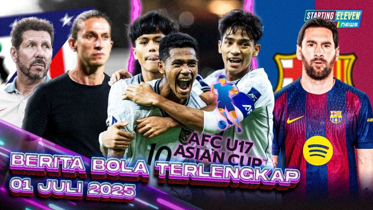 Berita Bola Terbaru 1 Juli 2025 – Starting Eleven News