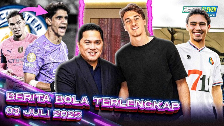 Berita Bola Terbaru 3 Juli 2025 – Starting Eleven News
